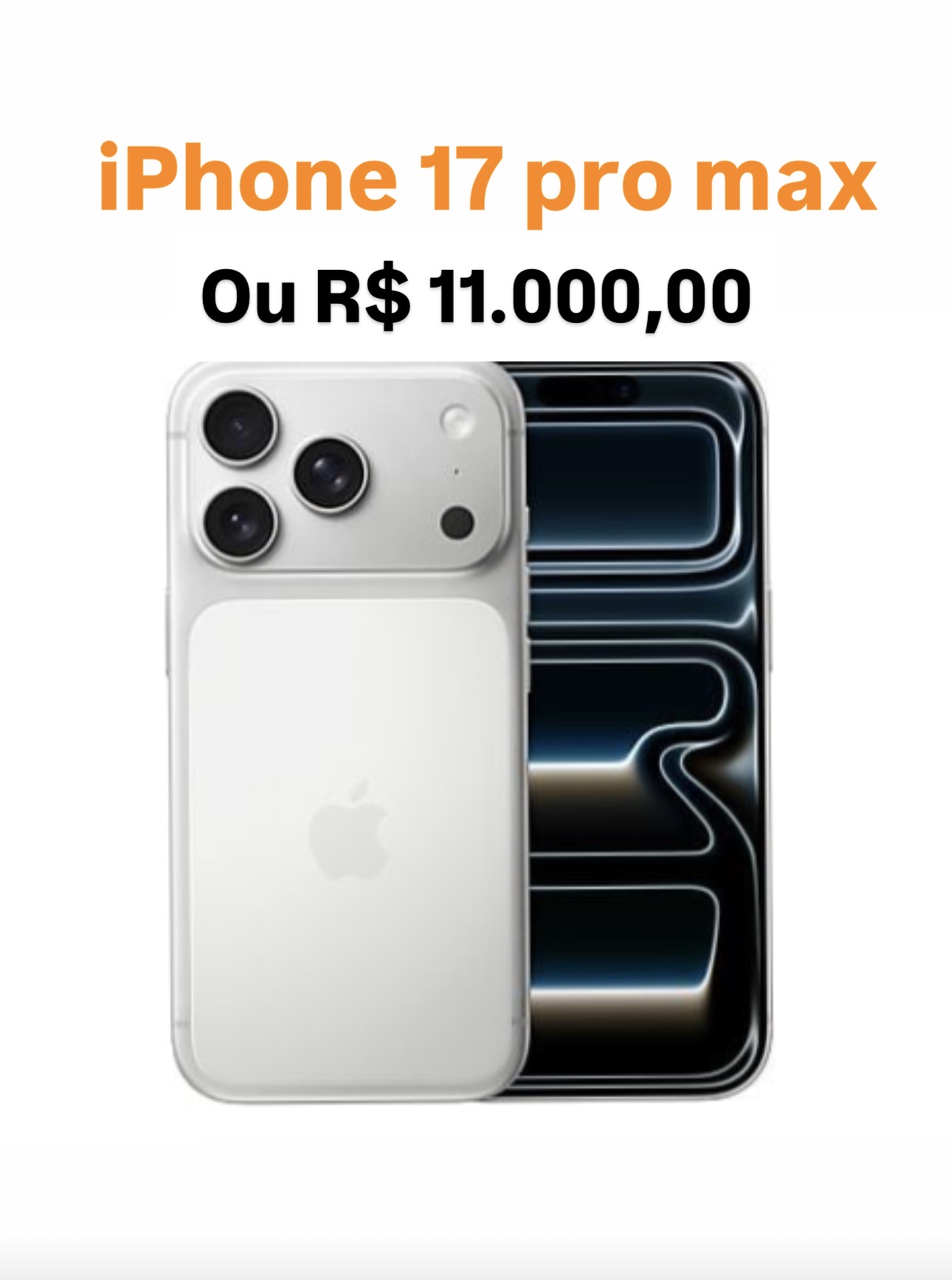iPhone 17 pro Max ou pix de 11 mil