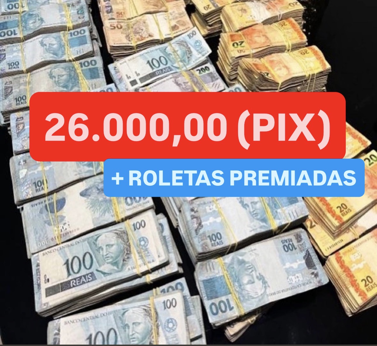 26 MIL REAIS NO PIX .