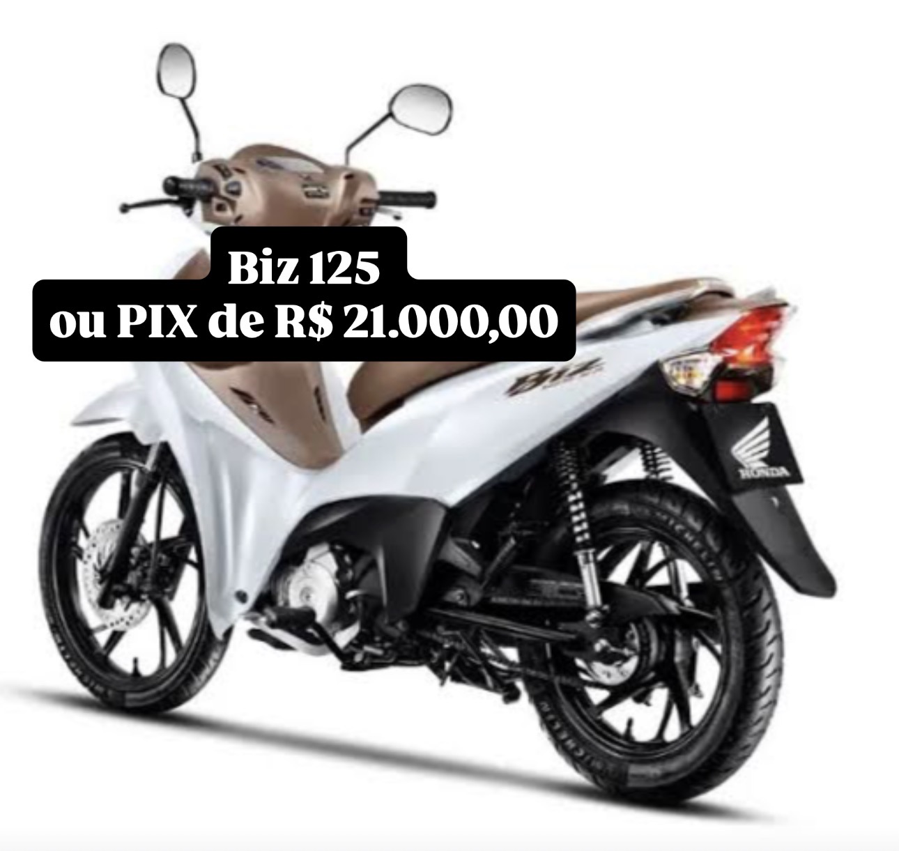 Biz 125 ou 21 mil reais 